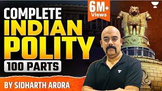 Complete Indian Polity in 100 Parts by Dr Sidharth Arora | Crack UPSC CSE/IAS 2022/23