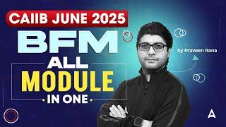 CAIIB BFM Marathon 2025 | BFM All Module In One | CAIIB BFM Important Questions | Praveen Rana