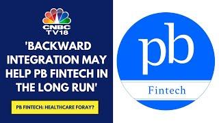 PB Fintech Plans To Enter Healthcare Space, Considers Launching Own Chain Of Hospitals | CNBC TV18