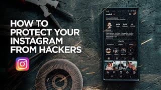 How to Protect Your Instagram Account from Hackers