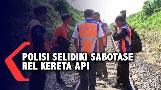 Polisi Buru Pelaku Sabotase Rel Kereta Api