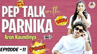 Pep Talk with Parnika Ft Singer Arun Kaundinya | Parnika Talk Show Episode - 11 | Season -1