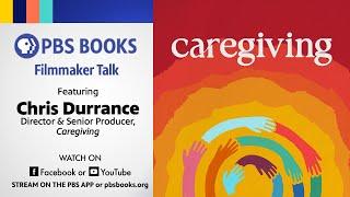 PBS Books Filmmaker Talk: Behind the Scenes of Caregiving