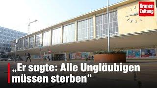 Westbahnhof-Terror - „Er sagte: Alle Ungläubigen müssen sterben“ | krone.tv NEWS