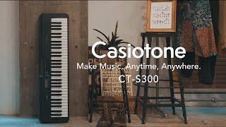 Make Music, Anytime, Anywhere - Casiotone CT-S300 | CASIO