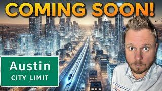 Major Changes Coming To Austin Texas Future!