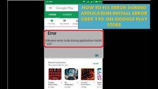 How to Fix Error During Application Install Error Code 110 on Google Play Store