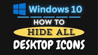 How to Hide All Desktop Icons in Windows 10 | Quick and Easy Guide *2024