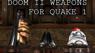 DOOM II WEAPONS FOR QUAKE ( QUAKE MOD )