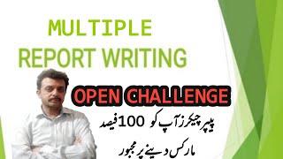 Multiple report-writing||Most important topic Report Writing||Selective Report-Writing||A gift