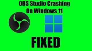 How to Stop OBS Studio From Crashing on Windows 11