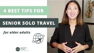 4 best tips for solo travel (for older adults)