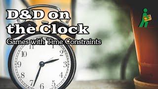 D&D on the Clock | Games with Time Constraints | Wandering DMs S06 E23