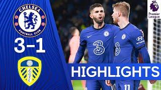 Chelsea 3-1 Leeds | Late Pulisic Goal Seals Comeback Victory | Premier League Highlights