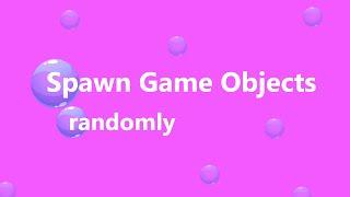 How to Spawn Objects Randomly in Unity