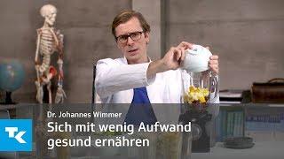 Sich mit wenig Aufwand gesund ernähren - das ist ganz einfach! | Dr. Johannes Wimmer