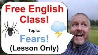 Free English Class! Topic: Fears! ️️ (Lesson Only)