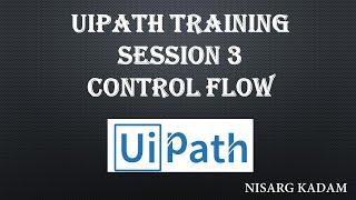 UiPath Complete Course | Session 3 | Control Flows | UiPath Training | Trainer Nisarg Kadam