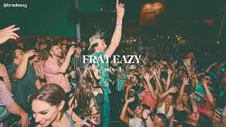 THE FRAT EAZY MIX | Episode 01 w/ bradeazy (College Party Pregame Playlist)