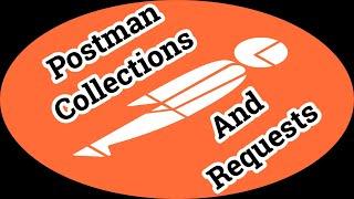 What are Postman Collections and Requests? Introduction to Postman