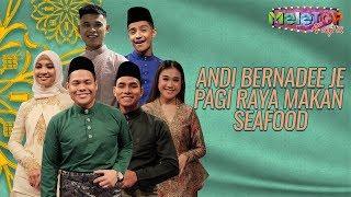 Andi Bernadee je pagi raya makan seafood | MeleTOP Raya | Syamel, Ernie Zakri | Nabil & Neelofa