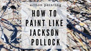 Action Painting- How to Paint Like Jackson Pollock- I create my own Jackson Pollock Painting!