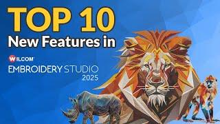 Top 10 New Features of Wilcom EmbroideryStudio 2025