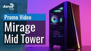 Корпус AeroCool Mirage Mid Tower - Промо Видео