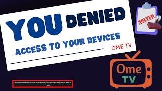 You have denied access to your devices ome tv fix the problem in 2024