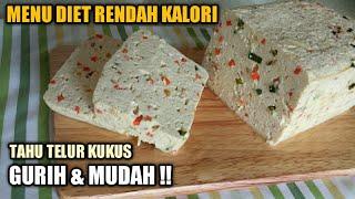 TAHU TELUR KUKUS BAGUS UNTUK DIET RENDAH KALORI