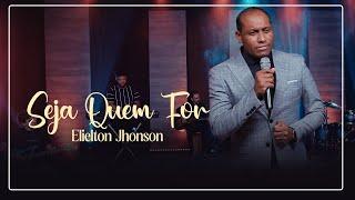 Elielton Jhonson | Seja Quem For | Clipe Oficial