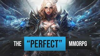 "The Perfect MMORPG"