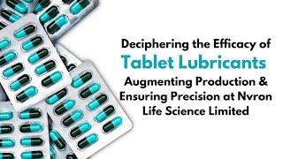 Exploring tablet lubricants: Enhancing Efficiency & Quality at Nvron Life Science Limited