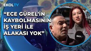 Kayıp Ece Gürel’in Patronu Belgrad Ormanı'nda Ekol TV Mikrofonuna Konuştu!