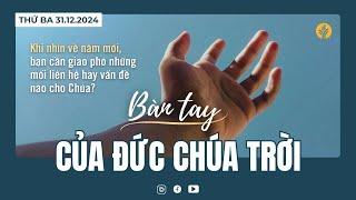 Bàn Tay Của Đức Chúa Trời | Tĩnh nguyện Lời Sống Hằng Ngày  | 31 Tháng 12, 2024