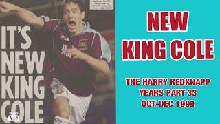 West Ham United - The Harry Redknapp Years - Part 33 - NEW KING COLE: OCT-DEC 1999