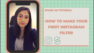 HOW TO MAKE YOUR OWN INSTAGRAM FILTER: Spark AR Beginner Tutorial