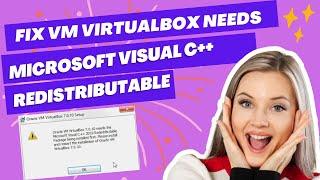 Oracle VM VirtualBox Needs Microsoft Visual C++ Redistributable Package Being Installed First FIX