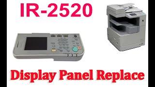 Canon IR-2520 Touch problem solve and panel Replace