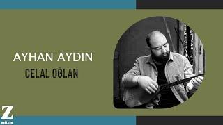 Ayhan Aydın - Celal Oğlan I Yolluk © 2023 Z Müzik