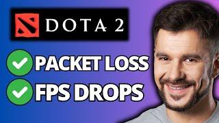 How To Fix Dota 2 Packet Loss, FPS Drops - Full Guide