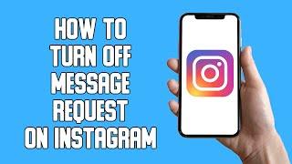 How To Turn off Message Request on Instagram (2022)