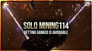 Eve Online - Getting Ganked Is Avoidable - Solo Mining - Episode 114