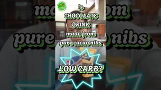 SC07 EASY LOW CARB FOODS: Is TSOKOLATE DE BATIROL  From CACAO NIBS Low Carb? 