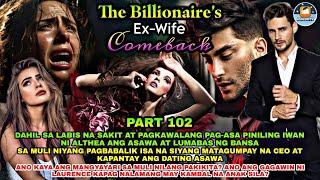 PART 102: THE BILLIONAIRE'S EX-WIFE COMEBACK | Ashlon Tv