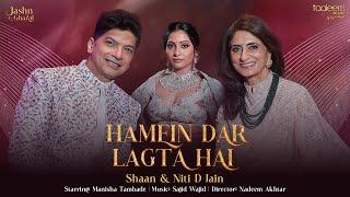 Hamein Dar Lagta Hai | Sajid Wajid | Shaan | Niti D Jain | Subhash Pathak | Manisha Tambade