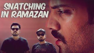 SNATCHING IN RAMAZAN | THE IDIOTZ | FUNNY SKETCH