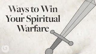 Victory in Spiritual Warfare: 6 Practical Ways to Win the Battle