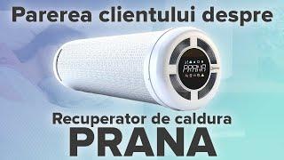 Sistem de Ventilație cu Recuperare de Căldură PRANA - Testimonial ️