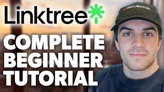 Linktree Tutorial 2024 - Full Guide For Beginners (Simple Guide)